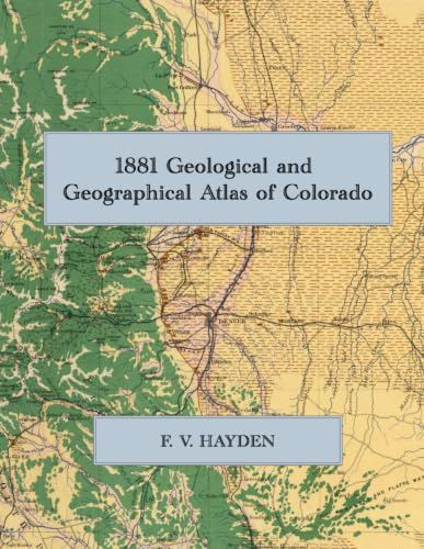 1881 Geological and Geographical Atlas of Colorado