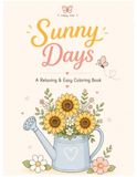 Sunny Days A Relaxing & Easy Coloring Book: Bold & Simple Designs for Stress-Free Coloring, kids and Adults