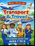 When I Grow Up Series of Colouring Books: Transport & Travel