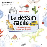 Le dessin facile: De super dessins étape par étape !