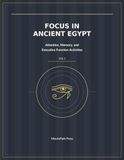 Focus in Ancient Egypt: Attention, Memory, and Executive Function Activities, Volume 1, Foundations