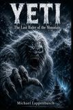 Yeti – The Last Ruler of the Mountain