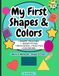 My First Shapes and Colors: A Toddler Tracing, Matching and Coloring Workbook for Ages 2–4
