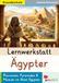 Lernwerkstatt Kohl Verlag Lernwerkstatt Ägypter / Grundschule