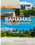 BAHAMAS GUIDA DI VIAGGIO 2026-2027