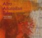 Sonic Rendezvous Afro Anatolian Tales - Live In Teheran (CD)