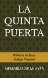 LA QUINTA PUERTA: MEMORIAS DE MI AYER