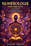 Numérologie pour débutants – Guide complet des nombres de vie, du karma et du destin