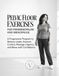 Pelvic Floor Exercises for Perimenopause and Menopause: A Progressive Program to Reduce Leaks, Improve Control, Manage Urgency, and Move with Confidence