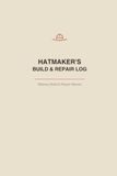 Hatmaker's Build & Repair Log: Millinery Build & Repair Record Book, 6x9