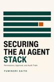 Securing the AI Agent Stack: Permissions, Approval, and Audit Trails — from PCI DSS and OWASP to MCP and AI-Driven Development