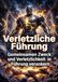 Verletzliche Führung: Gemeinsamen Zweck und Verletzlichkeit in Führung verankern