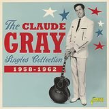 Music&Words Claude Gray The Claude Gray Singles Collection 1958-1962 (CD)
