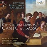 17th-Century Mvsica Perdvta & David Brutti 17th-Century Music for Canto & Basso (CD)