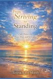 From Independently Published From Striving to Standing: Daily Prayers for Peace, Trust, and Surrender Paperback