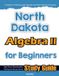 North Dakota Algebra II for Beginners Paperback