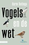 Vogels en de wet: Alles over de wettelijke bescherming van vogels in Nederland