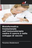 Bioinformatica Edizioni Sapienza Bioinformatica traslazionale nell'immunoterapia contro il cancro e nello sviluppo di vaccini