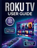 Roku Libri GmbH Roku TV User Guide / User Guide / 2026