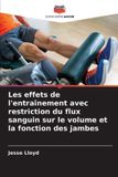 Les Editions Notre Savoir Les effets de l'entraînement avec restriction du flux sanguin sur le volume et la fonction des jambes Paperback