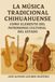 La Música Tradicional Chihuahuense: Como Elemento del Patrimonio Cultural del Estado