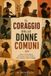 Il Independently Published Il Coraggio delle Donne Comuni Paperback