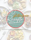 100 glutenfreie Rezepte für den Alltag