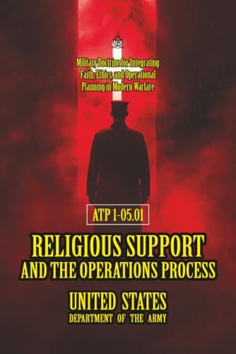 ATP 1-05.01 Religious Support and the Operations Process: [Annotated ...