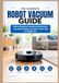 THE COMPLETE ROBOT VACUUM GUIDE