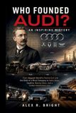WHO Libri GmbH WHO FOUNDED AUDI? AN INSPIRING HISTORY