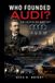 WHO Libri GmbH WHO FOUNDED AUDI? AN INSPIRING HISTORY