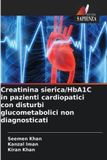 Creatinina OmniScriptum SRL Creatinina sierica/HbA1C in pazienti cardiopatici con disturbi glucometabolici non diagnosticati