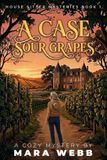 A House Sitter Mysteries A Case of Sour Grapes Paperback