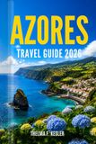 AZORES TRAVEL GUIDE 2026