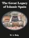 The Great Legacy of Islamic Spain