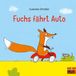 Fuchs fährt Auto: Vierfarbiges Bilderbuch