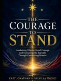 Courage to Stand: Awakening Filipino Moral Courage and Sustaining the Republic Through Unwavering Resolve