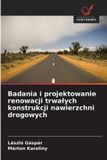 Badania OmniScriptum SRL Badania i projektowanie renowacji trwalych konstrukcji nawierzchni drogowych