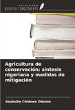 Agricultura OmniScriptum SRL Agricultura de conservación: síntesis nigeriana y medidas de mitigación