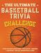 The Ultimate Basketball Trivia Challenge: Over 300 Quiz Questions for Seniors & Die-Hard Basketball Fans in Large Print – 10 Rounds from Easy to Hard