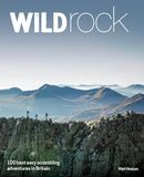 Wild Rock: 100 Best Easy Scrambles in Britain (Travel Guide)