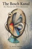 The Bosch The Bosch Kanal: Or, Theories On Robot Harmonics