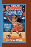 Dawn Staley: The Girl Who Changed the Game (An Inspiring Biography for Kids)