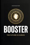 Booster: Independently Published Booster: The Future is Human Paperback