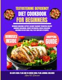 Testosterone Deficiency Diet Cookbook For Beginners