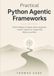 Practical Python Agentic Frameworks: Build Intelligent AI Agents Using LangGraph, CrewAI, Pydantic AI, Google ADK, Memory, and RAG