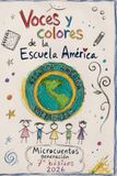 VOCES Y COLORES DE LA ESCUELA AMÉRICA: Microcuentos 7° Básico generación 2026