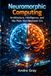 Neuromorphic Computing: Architecture, Intelligence, And The Post-Von Neumann Era (Lite Version)