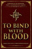 To Icecat To Bind With Blood: Chronicles of Duradim, Part 1: Ascencion of a Queen, Volume II