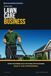 Start Your Lawn Care Business: The Complete Step-by-Step Guide to Launch, Run, and Profit from Your Own Lawn Care Business